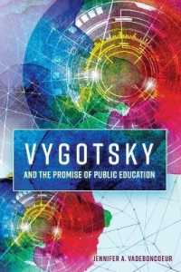 Vygotsky and the Promise of Public Education (Educational Psychology .16) （2017. XXXII, 312 S. 22 Abb. 225 mm）