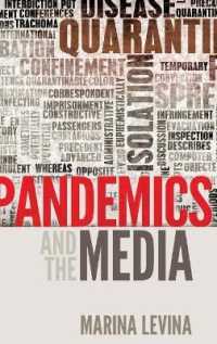 Pandemics and the Media (Global Crises and the Media .12) （2014. XVI, 148 S. 230 mm）