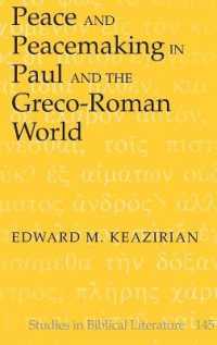Peace and Peacemaking in Paul and the Greco-Roman World (Studies in Biblical Literature .145) （2013. XVI, 214 S. 230 mm）