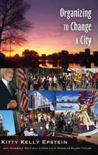 Organizing to Change a City : In collaboration with Kimberly Mayfield Lynch and J. Douglas Allen-Taylor （2012. XIII, 173 S. 230 mm）