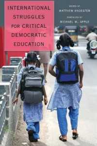 International Struggles for Critical Democratic Education : Foreword by Michael W. Apple (Counterpoints .427) （2012. XVII, 175 S. 225 mm）