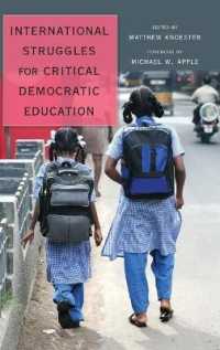 International Struggles for Critical Democratic Education : Foreword by Michael W. Apple (Counterpoints .427) （2012. XVII, 175 S. 230 mm）