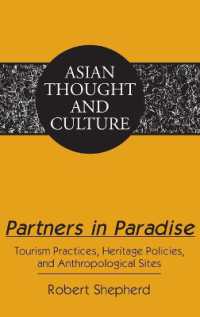 Partners in Paradise : Tourism Practices, Heritage Policies, and Anthropological Sites (Asian Thought and Culture .69) （2011. X, 141 S. 230 mm）