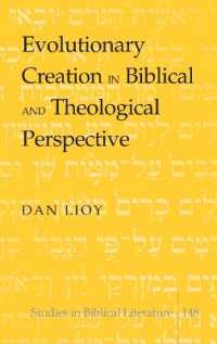 Evolutionary Creation in Biblical and Theological Perspective (Studies in Biblical Literature .148) （2011. XII, 322 S. 230 mm）