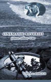 Cinematic Reveries : Gestures, Stillness, Water (Framing Film .12) （2013. X, 83 S. 230 mm）