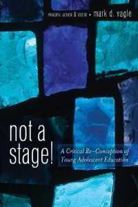 Not a Stage! : A Critical Re-Conception of Young Adolescent Education (Adolescent Cultures, School, and Society .60) （2012. X, 306 S. 225 mm）