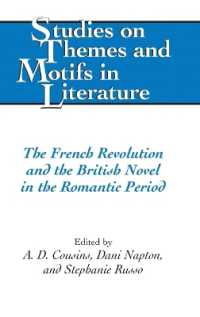 The French Revolution and the British Novel in the Romantic Period (Studies on Themes and Motifs in Literature .112) （2011. X, 209 S. 230 mm）