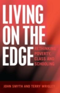 Living on the Edge : Rethinking Poverty, Class and Schooling (Adolescent Culture, School & Society)