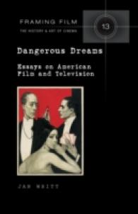 Dangerous Dreams : Essays on American Film and Television (Framing Film .13) （2013. XII, 261 S. 230 mm）