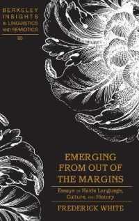 Emerging from out of the Margins : Essays on Haida Language, Culture, and History (Berkeley Insights in Linguistics and Semiotics .85) （2014. 169 S. 235 mm）