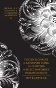 The Development of Latin Post-Tonic /Cr/ Clusters in Select Northern Italian Dialects (Berkeley Insights in Linguistics and Semiotics .86) （2012. XI, 104 S. 230 mm）