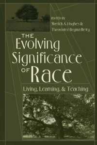 The Evolving Significance of Race : Living, Learning, and Teaching （2012. XX, 310 S. 225 mm）
