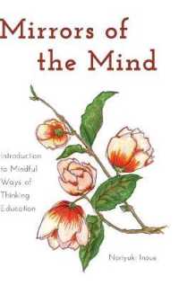 Mirrors of the Mind : Introduction to Mindful Ways of Thinking Education (Educational Psychology .19) （2012. VII, 186 S. 230 mm）