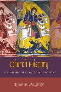 Church History : Five Approaches to a Global Discipline （2012. XIV, 289 S. 225 mm）