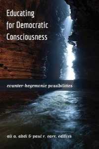 Educating for Democratic Consciousness : Counter-Hegemonic Possibilities (Critical Studies in Democracy and Political Literacy .3) （2012. XII, 292 S. 225 mm）