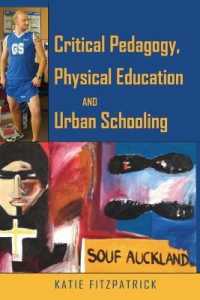 Critical Pedagogy, Physical Education and Urban Schooling (Counterpoints .432) （2012. XVIII, 264 S. 225 mm）