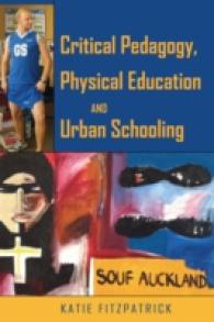 Critical Pedagogy, Physical Education and Urban Schooling (Counterpoints .432) （2012. XVIII, 264 S. 230 mm）