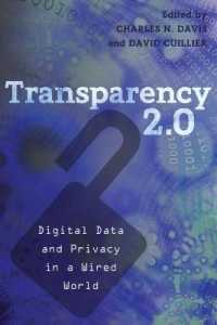 Transparency 2.0 : Digital Data and Privacy in a Wired World (Communication Law .3) （2014. XII, 177 S. 225 mm）
