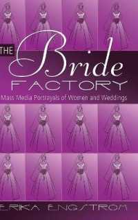 The Bride Factory : Mass Media Portrayals of Women and Weddings （2011. VIII, 300 S. 230 mm）
