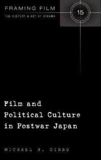 戦後日本の映画と政治文化<br>Film and Political Culture in Postwar Japan (Framing Film .15) （2012. XI, 167 S. 230 mm）