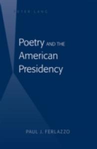 Poetry and the American Presidency （2012. IX, 146 S. 230 mm）