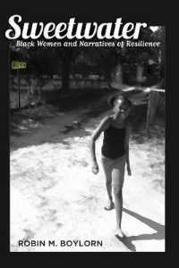 Sweetwater : Black Women and Narratives of Resilience (Black Studies and Critical Thinking .43) （2012. XXI, 129 S. 225 mm）