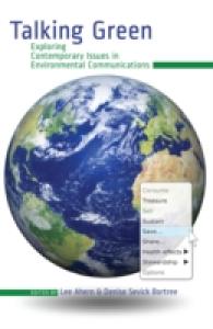 Talking Green : Exploring Contemporary Issues in Environmental Communications （2012. XV, 233 S. 225 mm）