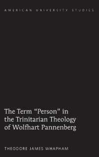 The Term "Person" in the Trinitarian Theology of Wolfhart Pannenberg (American University Studies .321) （2012. VII, 168 S. 230 mm）