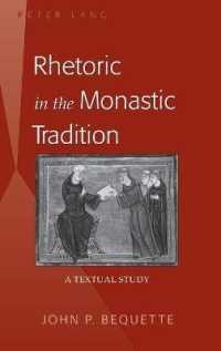 Rhetoric in the Monastic Tradition : A Textual Study （2012. VII, 153 S. 230 mm）