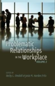 Problematic Relationships in the Workplace : Volume 2 （2012. XII, 345 S. 230 mm）