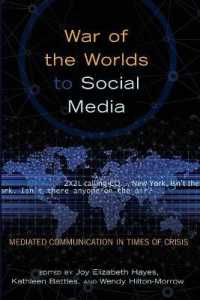 War of the Worlds to Social Media : Mediated Communication in Times of Crisis (Mediating American History .12) （2013. X, 292 S. 225 mm）