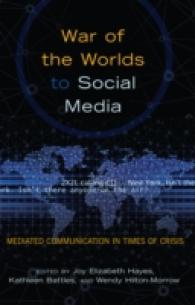War of the Worlds to Social Media : Mediated Communication in Times of Crisis (Mediating American History .12) （2013. X, 292 S. 233 mm）