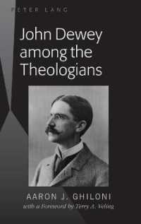 John Dewey among the Theologians : with a Foreword by Terry A. Veling （2012. XIII, 283 S. 230 mm）