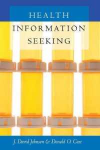 Health Information Seeking (Health Communication .4) （2012. XIV, 274 S. 225 mm）
