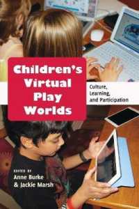 Children's Virtual Play Worlds : Culture, Learning, and Participation (New Literacies and Digital Epistemologies .58) （2013. VIII, 228 S. 225 mm）
