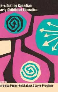 Re-situating Canadian Early Childhood Education (Rethinking Childhood .47) （2013. XXVI, 214 S. 230 mm）