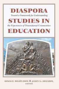 Diaspora Studies in Education : Toward a Framework for Understanding the Experiences of Transnational Communities (Critical Studies of Latinxs in the Americas .2) （2014. XII, 209 S. 225 mm）