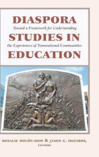 Diaspora Studies in Education : Toward a Framework for Understanding the Experiences of Transnational Communities (Critical Studies of Latinxs in the Americas .2) （2014. XII, 209 S. 230 mm）
