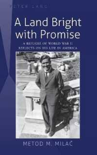 A Land Bright with Promise : A Refugee of World War II Reflects on His Life in America （2012. XV, 195 S. 230 mm）