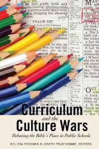 Curriculum and the Culture Wars : Debating the Bible's Place in Public Schools (Washington College Studies in Religion, Politics, and Culture .3) （2014. VIII, 222 S. 220 mm）