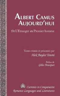 Albert Camus Aujourd'hui : De "L'Etranger au "Premier homme - Préface de Gilles Bousquet (Currents in Comparative Romance Languages and Literatures .201) （2012. XVII, 165 S. 230 mm）