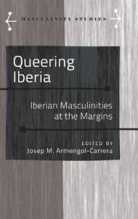 Queering Iberia : Iberian Masculinities at the Margins (Masculinity Studies .2) （2012. 135 S. 230 mm）