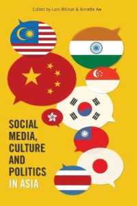 Social Media, Culture and Politics in Asia (Frontiers in Political Communication .23) （2014. XII, 350 S. 225 mm）