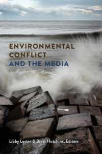Environmental Conflict and the Media (Global Crises and the Media .13) （2013. XII, 357 S. 225 mm）
