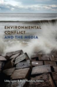Environmental Conflict and the Media (Global Crises and the Media .13) （2013. XII, 357 S. 230 mm）