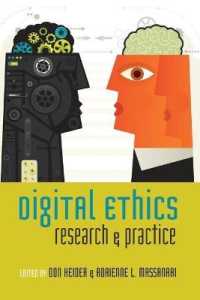 Digital Ethics : Research and Practice (Digital Formations .85) （2012. XIX, 233 S. 225 mm）