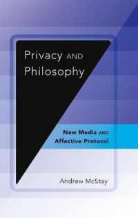 Privacy and Philosophy : New Media and Affective Protocol (Digital Formations .86) （2014. VI, 186 S. 230 mm）
