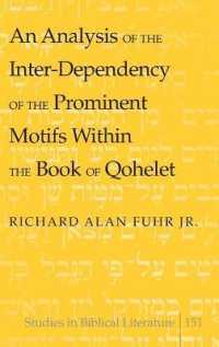 An Analysis of the Inter-Dependency of the Prominent Motifs Within the Book of Qohelet (Studies in Biblical Literature .151) （2012. XV, 230 S. 230 mm）