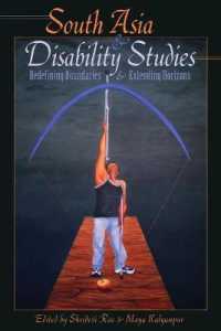 South Asia and Disability Studies : Redefining Boundaries and Extending Horizons (Disability Studies in Education .15) （2014. XVIII, 311 S. 225 mm）