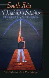 South Asia and Disability Studies : Redefining Boundaries and Extending Horizons (Disability Studies in Education .15) （2014. XVIII, 311 S. 225 mm）